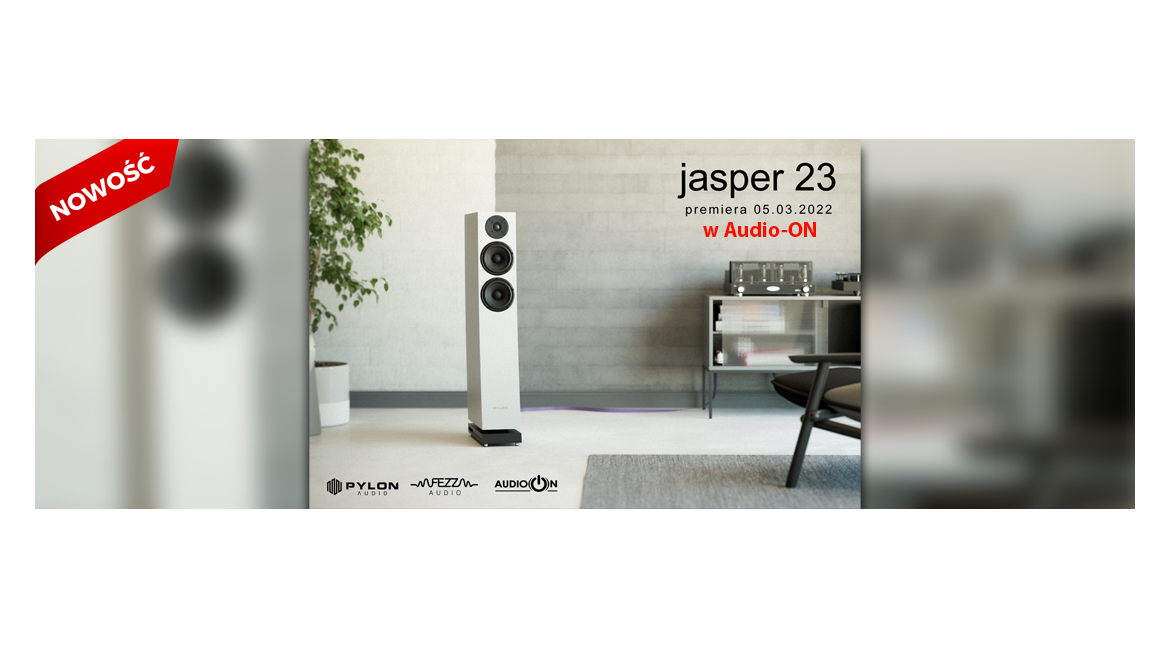 ZAPOWIEDŹ - Premiera Pylon Audio Jasper 23 w Audio-ON!